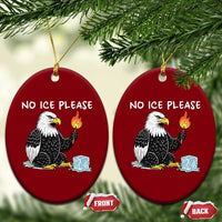No Ice Please Ceramic Ornament Funny American Eagle Social Justice Gift