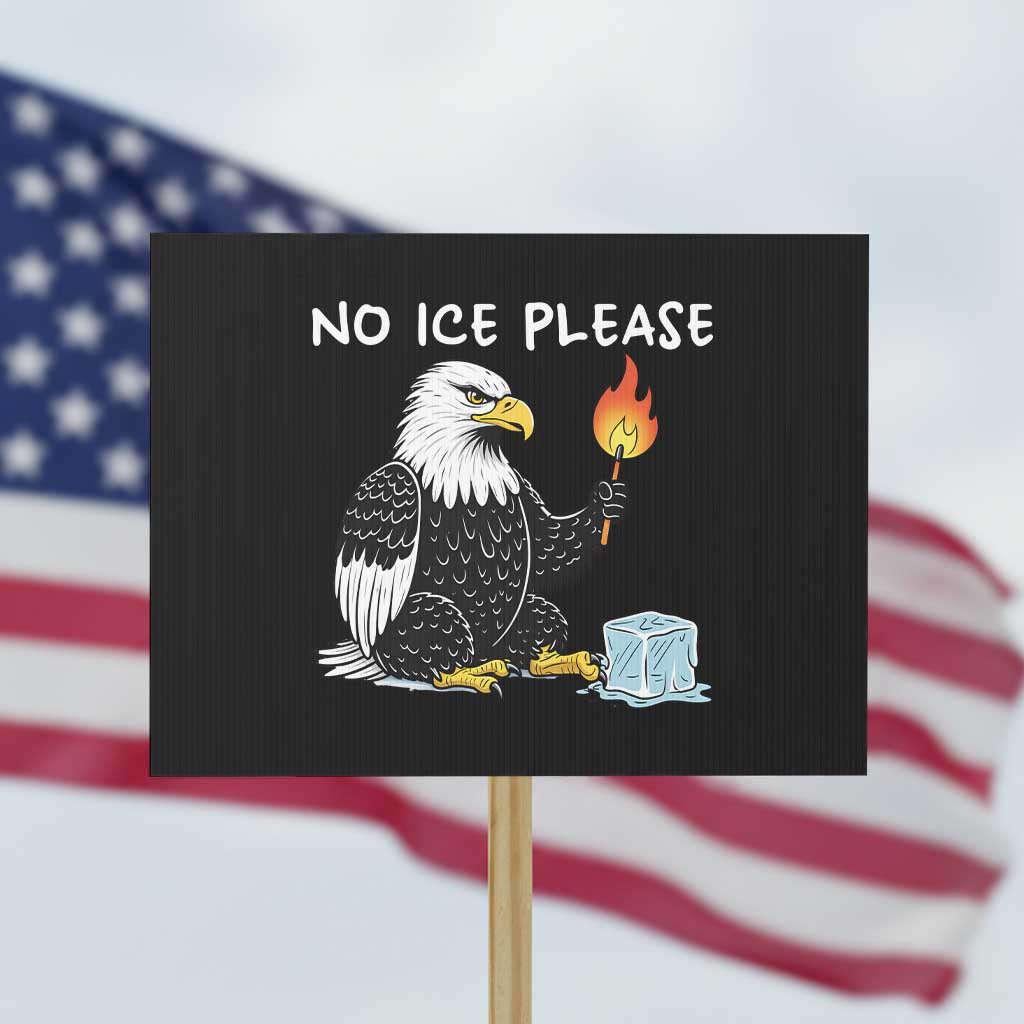 No Ice Please Protest Sign Funny American Eagle Social Justice Gift