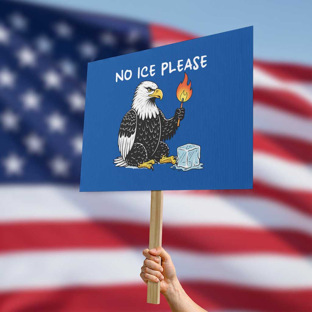 No Ice Please Protest Sign Funny American Eagle Social Justice Gift