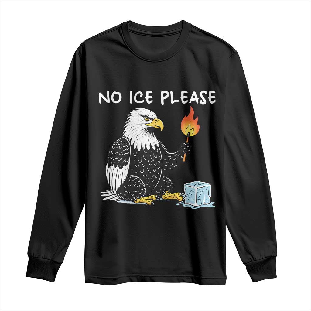 No Ice Please Long Sleeve Shirt Funny American Eagle Social Justice Gift