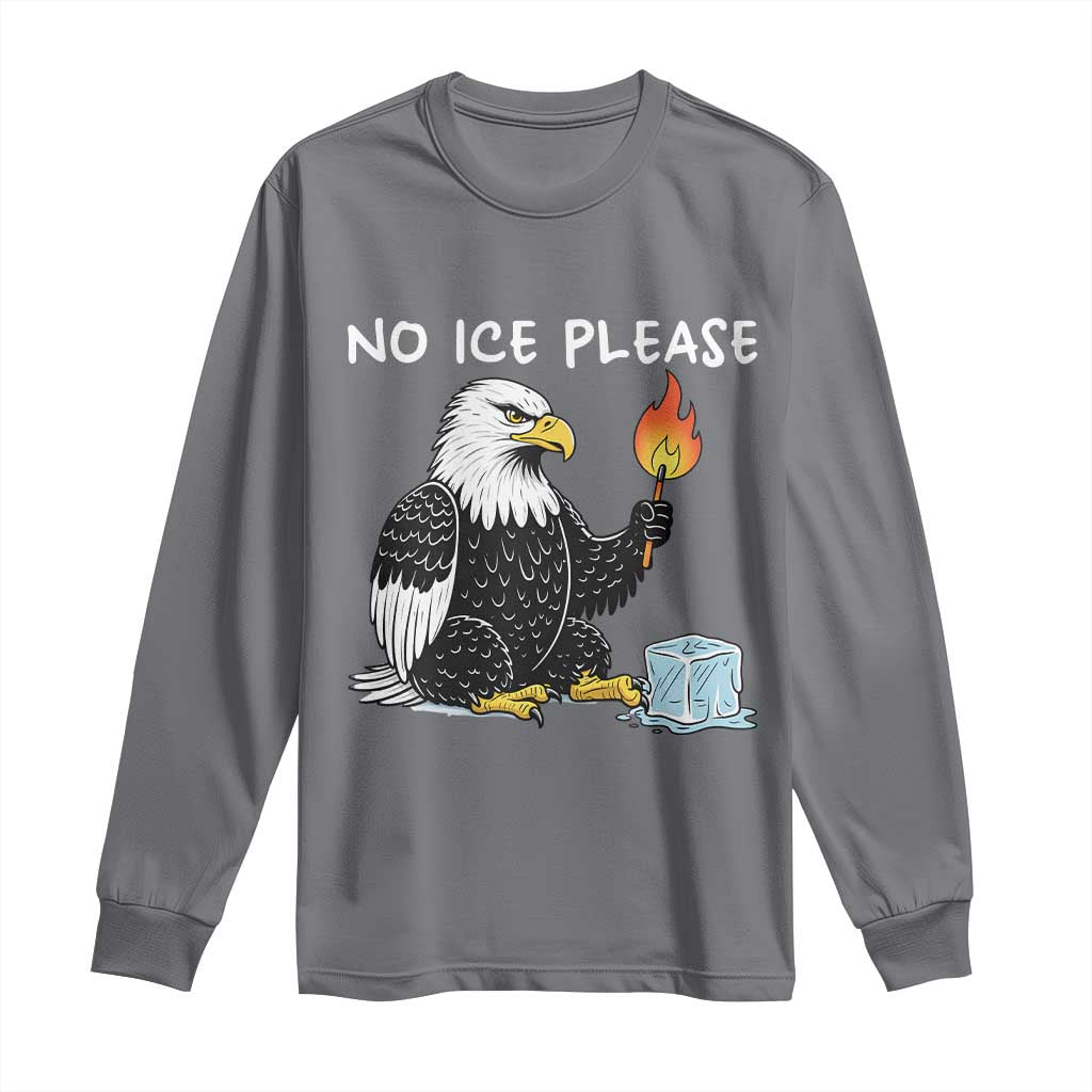 No Ice Please Long Sleeve Shirt Funny American Eagle Social Justice Gift