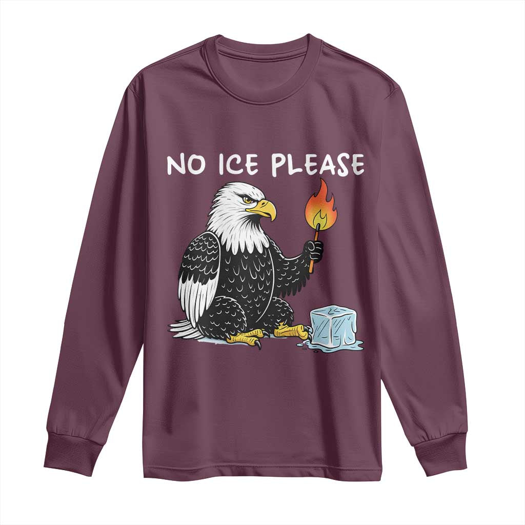 No Ice Please Long Sleeve Shirt Funny American Eagle Social Justice Gift