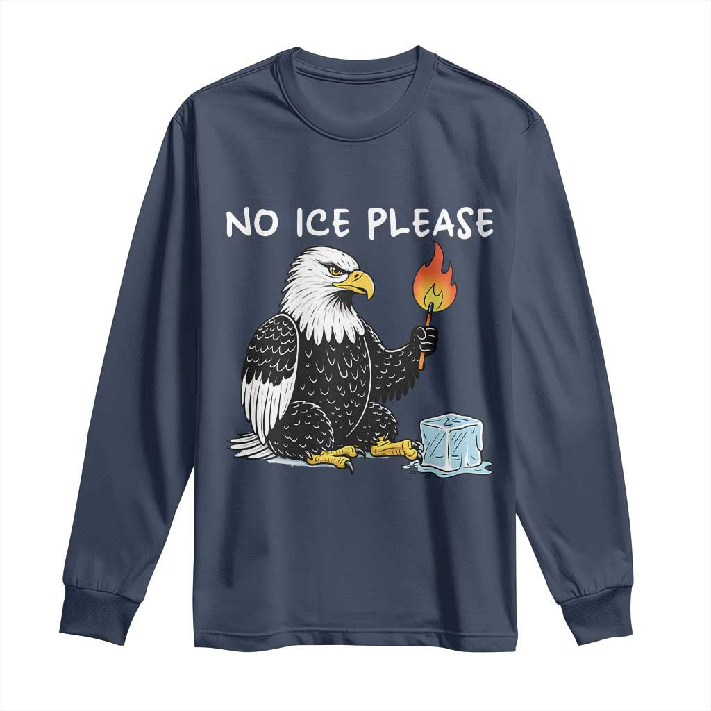 No Ice Please Long Sleeve Shirt Funny American Eagle Social Justice Gift