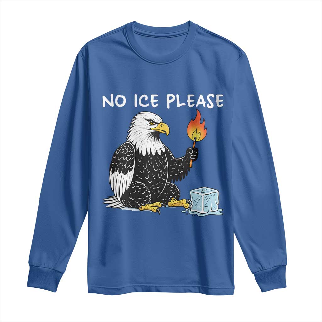No Ice Please Long Sleeve Shirt Funny American Eagle Social Justice Gift