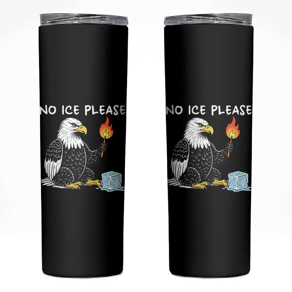 No Ice Please Skinny Tumbler Funny American Eagle Social Justice Gift