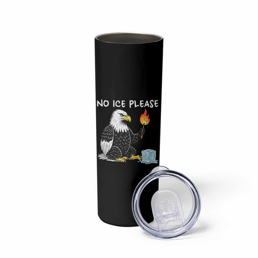 No Ice Please Skinny Tumbler Funny American Eagle Social Justice Gift