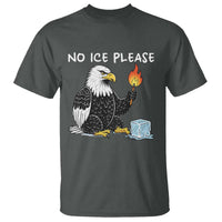 No Ice Please T Shirt Funny American Eagle Social Justice Gift