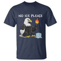 No Ice Please T Shirt Funny American Eagle Social Justice Gift