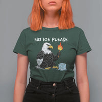 No Ice Please T Shirt For Women Funny American Eagle Social Justice Gift