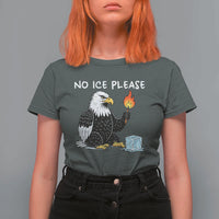 No Ice Please T Shirt For Women Funny American Eagle Social Justice Gift
