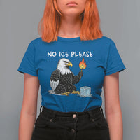 No Ice Please T Shirt For Women Funny American Eagle Social Justice Gift