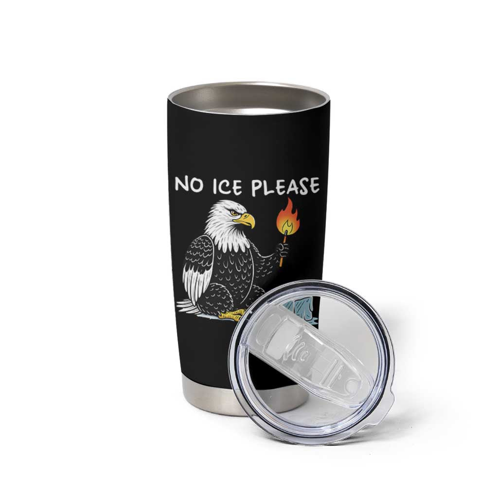 No Ice Please Tumbler Cup Funny American Eagle Social Justice Gift