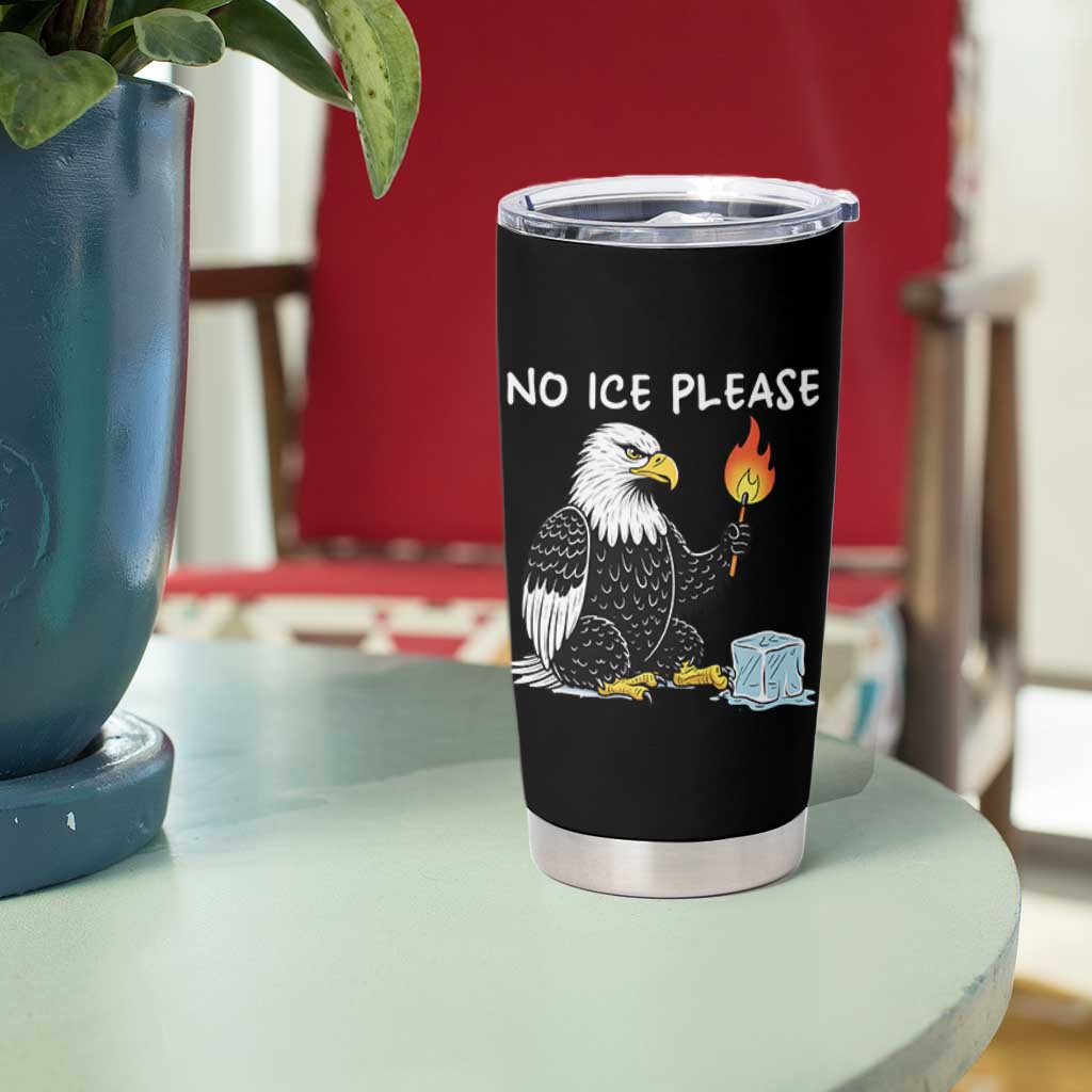 No Ice Please Tumbler Cup Funny American Eagle Social Justice Gift