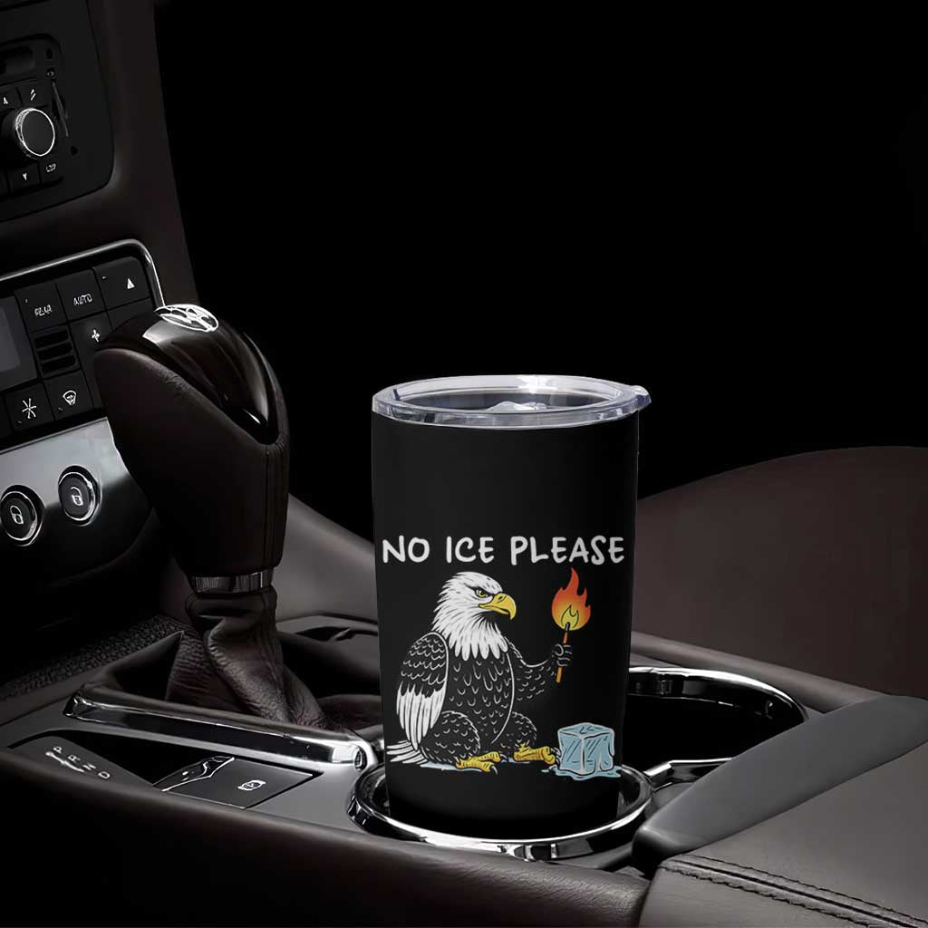 No Ice Please Tumbler Cup Funny American Eagle Social Justice Gift