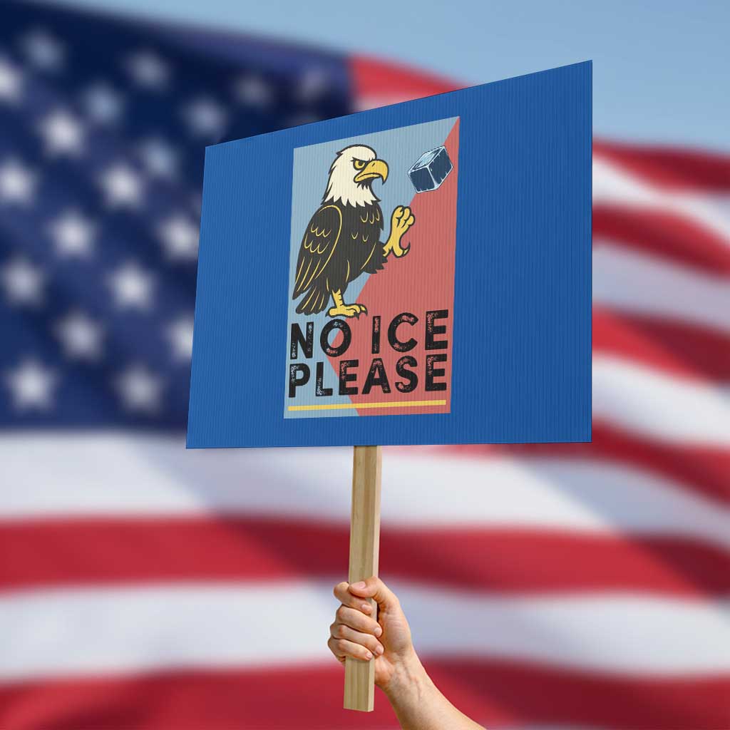 American Eagle No Ice Please Protest Sign Minnesota Protest Support Gift