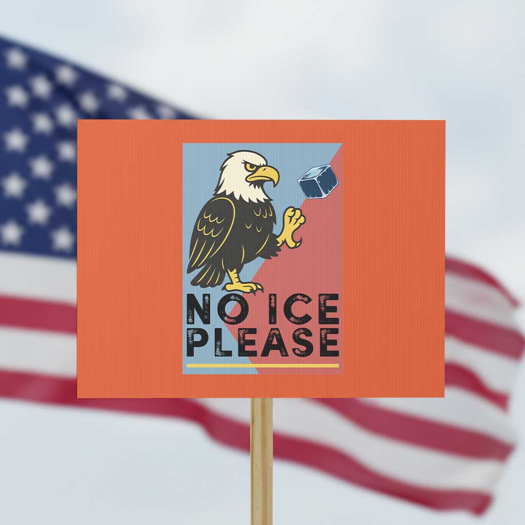 American Eagle No Ice Please Protest Sign Minnesota Protest Support Gift