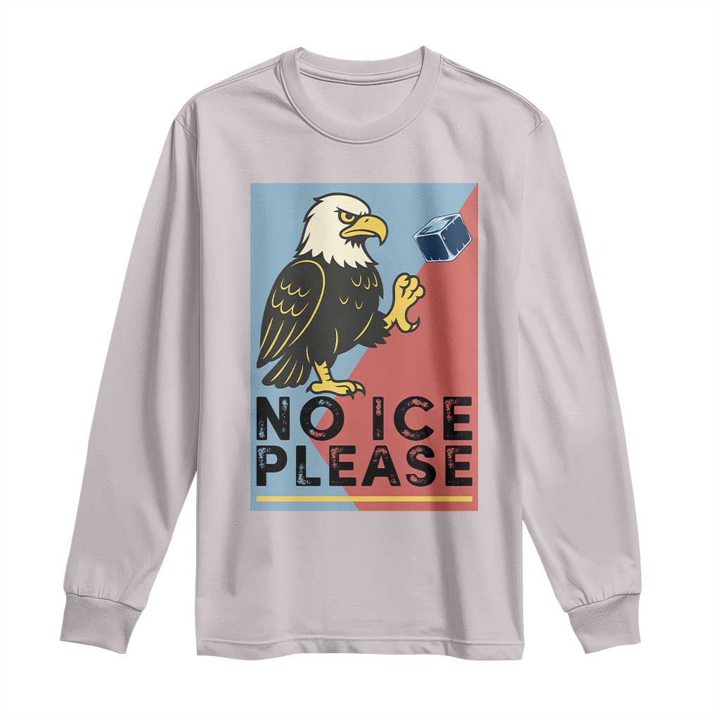 American Eagle No Ice Please Long Sleeve Shirt Minnesota Protest Support Gift