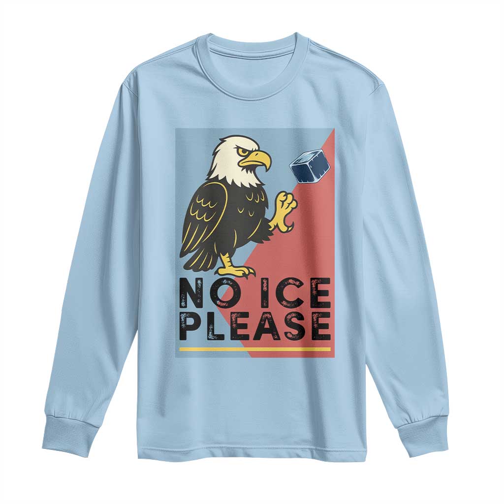American Eagle No Ice Please Long Sleeve Shirt Minnesota Protest Support Gift
