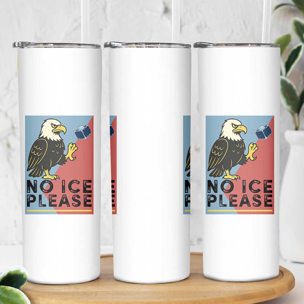 American Eagle No Ice Please Skinny Tumbler Minnesota Protest Support Gift