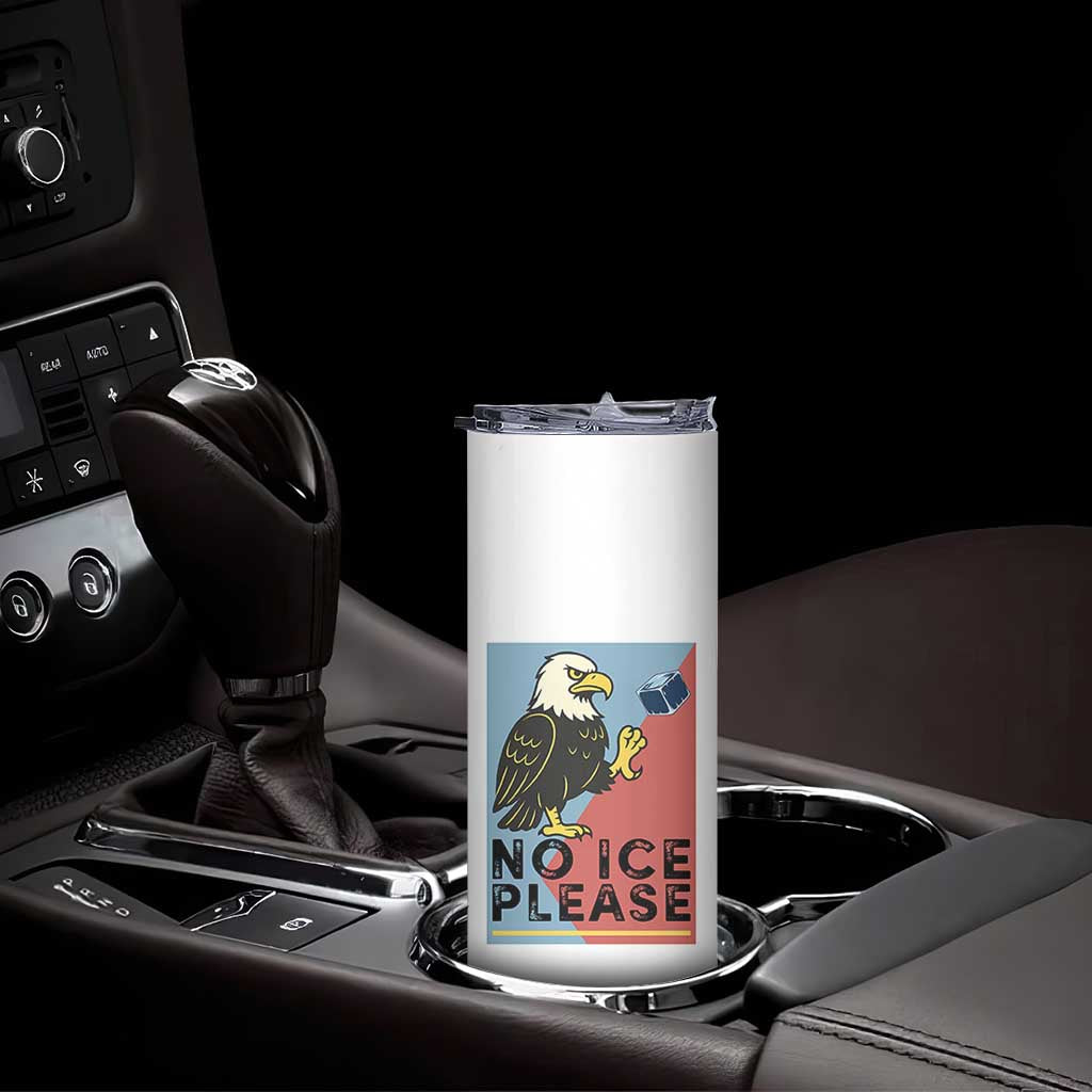 American Eagle No Ice Please Skinny Tumbler Minnesota Protest Support Gift
