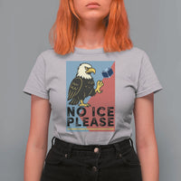 American Eagle No Ice Please T Shirt For Women Minnesota Protest Support Gift