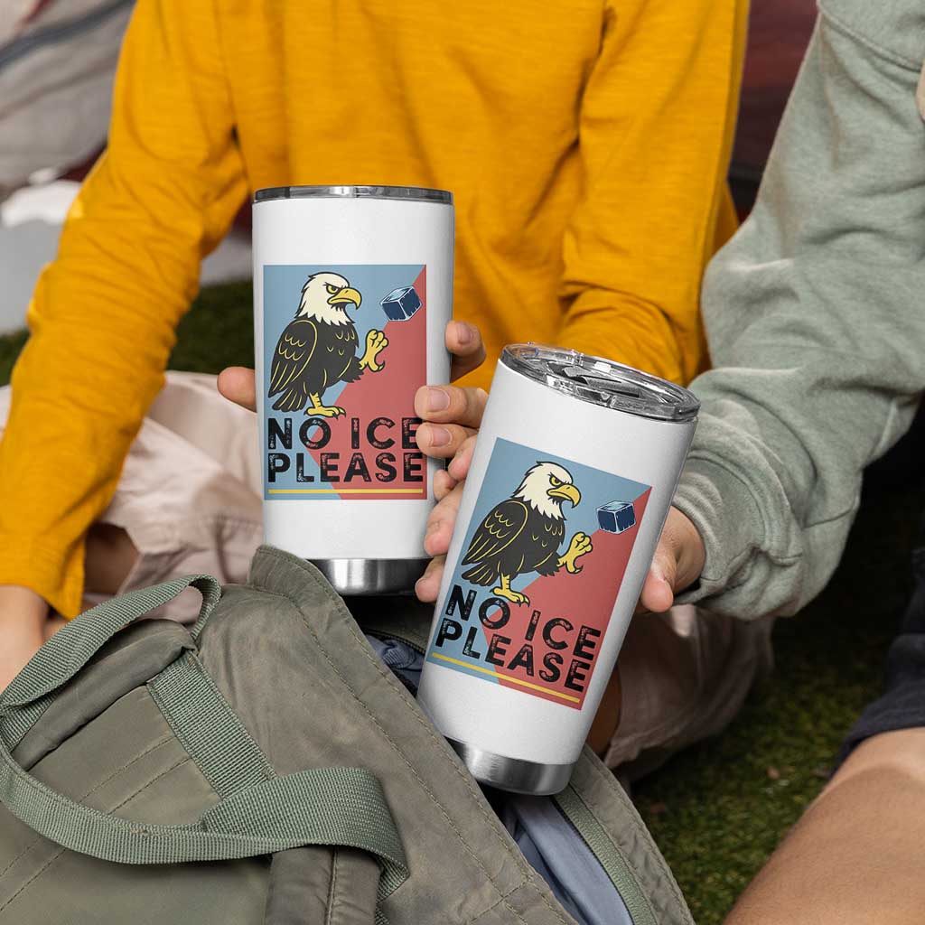 American Eagle No Ice Please Tumbler Cup Minnesota Protest Support Gift