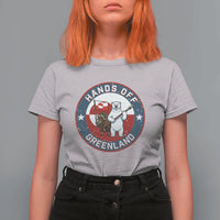 Hands Off Greenland T Shirt For Women Anti Authoritarian Political Gag Gift