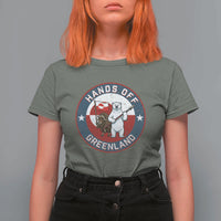 Hands Off Greenland T Shirt For Women Anti Authoritarian Political Gag Gift