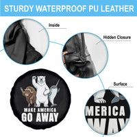 Funny Make America Go Away Spare Tire Cover Anti Authoritarian Political Gag Gift