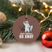 Funny Make America Go Away Ceramic Ornament Anti Authoritarian Political Gag Gift