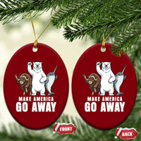 Funny Make America Go Away Ceramic Ornament Anti Authoritarian Political Gag Gift