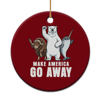 Funny Make America Go Away Ceramic Ornament Anti Authoritarian Political Gag Gift