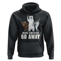 Funny Make America Go Away Hoodie Anti Authoritarian Political Gag Gift