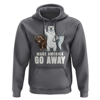 Funny Make America Go Away Hoodie Anti Authoritarian Political Gag Gift