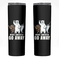 Funny Make America Go Away Skinny Tumbler Anti Authoritarian Political Gag Gift