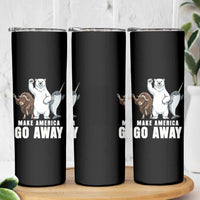 Funny Make America Go Away Skinny Tumbler Anti Authoritarian Political Gag Gift