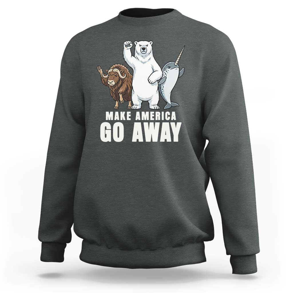 Funny Make America Go Away Sweatshirt Anti Authoritarian Political Gag Gift