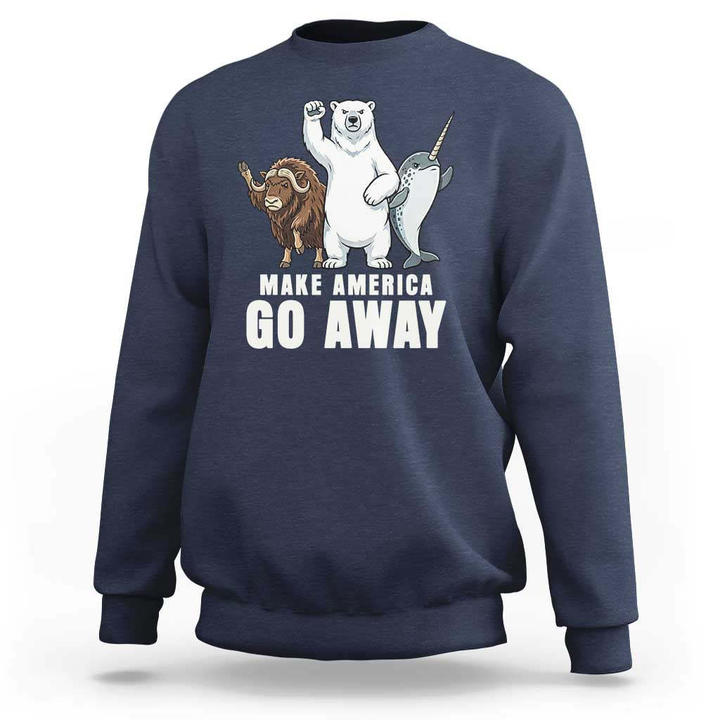 Funny Make America Go Away Sweatshirt Anti Authoritarian Political Gag Gift