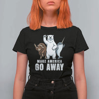 Funny Make America Go Away T Shirt For Women Anti Authoritarian Political Gag Gift