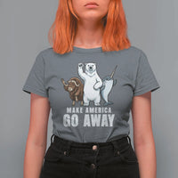 Funny Make America Go Away T Shirt For Women Anti Authoritarian Political Gag Gift