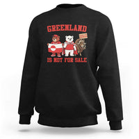 Greenland Is Not For Sale Sweatshirt Greenland Lover Support