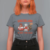 Greenland Is Not For Sale T Shirt For Women Greenland Lover Support