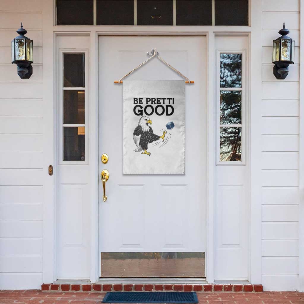 American Eagle Be Pretti Good Garden Flag Minneapolis Support Gift