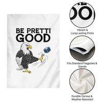 American Eagle Be Pretti Good Garden Flag Minneapolis Support Gift