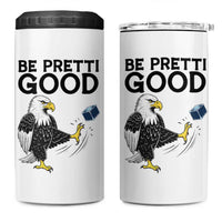 American Eagle Be Pretti Good 4 in 1 Can Cooler Tumbler Minneapolis Support Gift