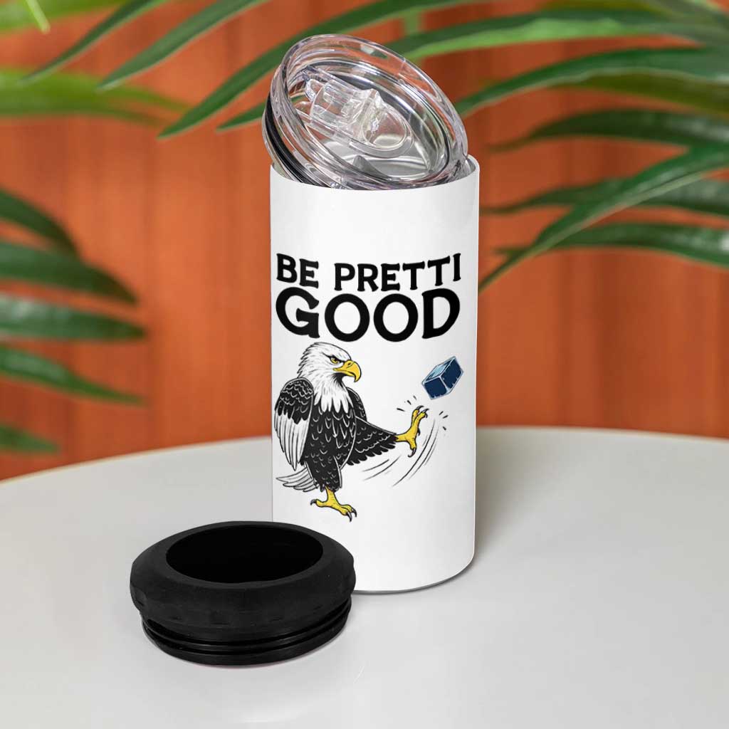 American Eagle Be Pretti Good 4 in 1 Can Cooler Tumbler Minneapolis Support Gift