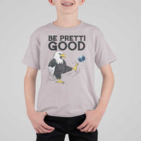 American Eagle Be Pretti Good T Shirt For Kid Minneapolis Support Gift