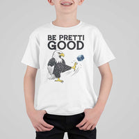 American Eagle Be Pretti Good T Shirt For Kid Minneapolis Support Gift