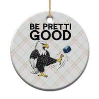 American Eagle Be Pretti Good Ceramic Ornament Minneapolis Support Gift
