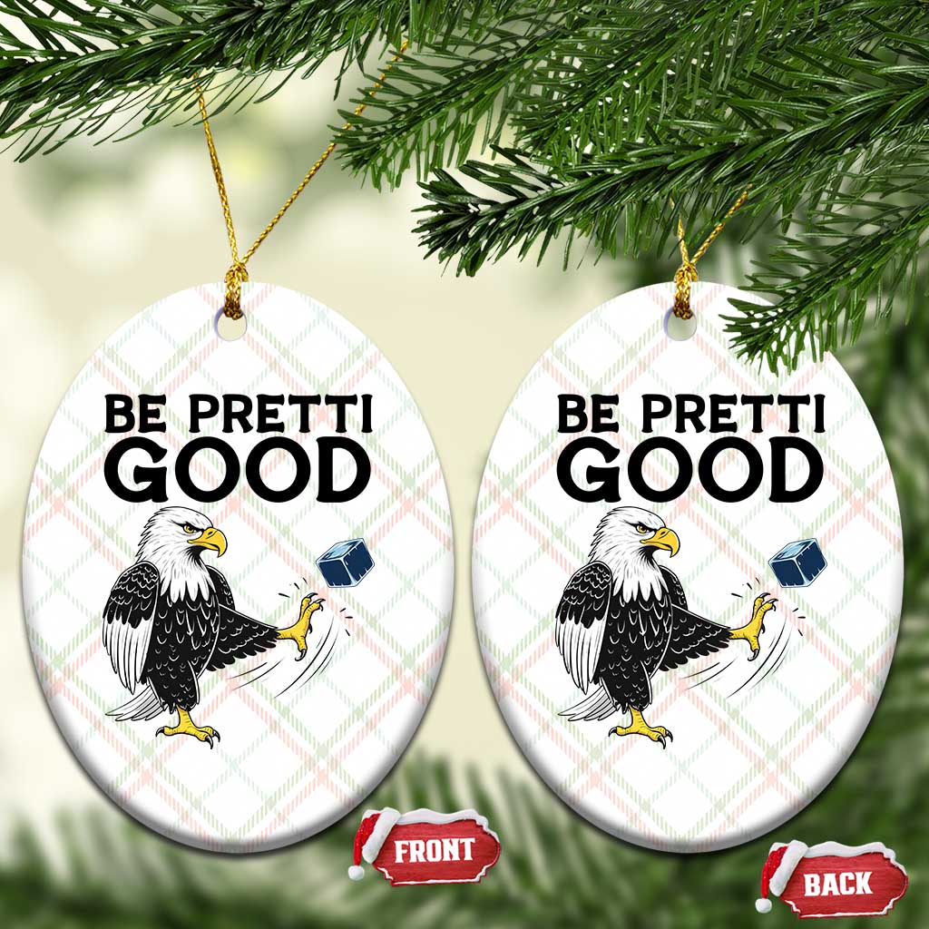 American Eagle Be Pretti Good Ceramic Ornament Minneapolis Support Gift